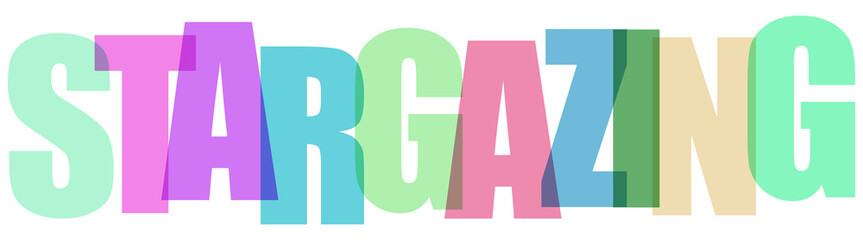 Stargazing text design, overlapping sans serif typography in pastel colors, vibrant pink purple blue green multi-layered abstract lettering, typographic art composition © Asil