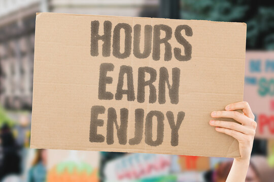 "Hours earn enjoy" More income from extra hours loses value if you have less free time. BALANCE. INCOME. TIME. TRADEOFF. PRIORITY.