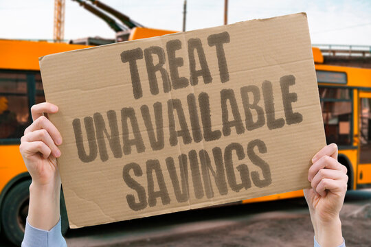 "Treat unavailable savings" Treating a savings account as off-limits protects the balance. PROTECTION. SAVINGS. MENTAL. DISCIPLINE. BOUNDARY.