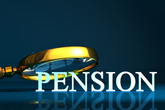 Pension word under magnifying glass