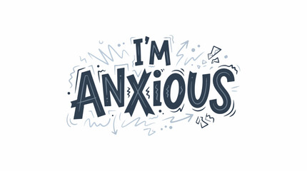 Obraz premium Bold, dark blue text reads I'M ANXIOUS with a chaotic, hand-drawn background in lighter blue and grey, depicting stress.