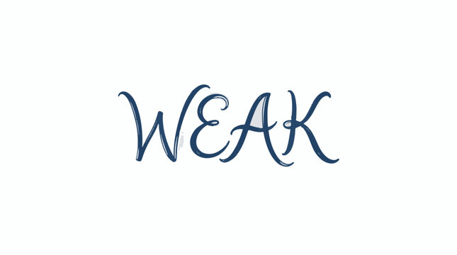 The word WEAK is written in a cursive, navy blue font on a white background.