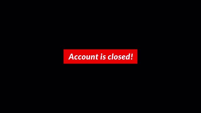Account is closed text animation in 4K animation with alpha channel red alert account  are closed in transparent background 