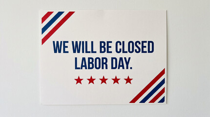 Fototapeta premium Signage announcement for business closure on Labor Day with patriotic stripe accents.