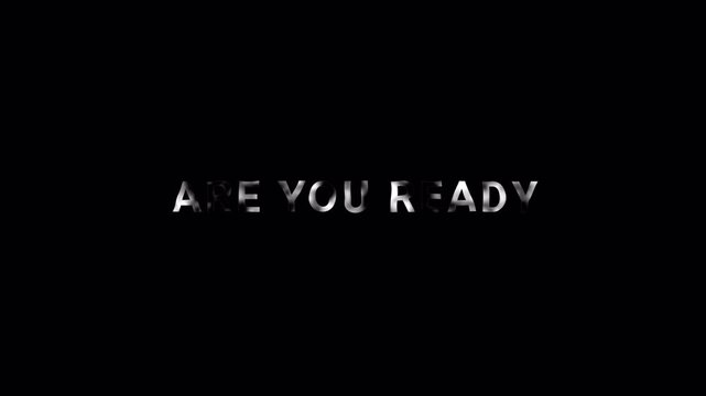 Are you ready text with glitch effects on a black background, glitch typography animation.