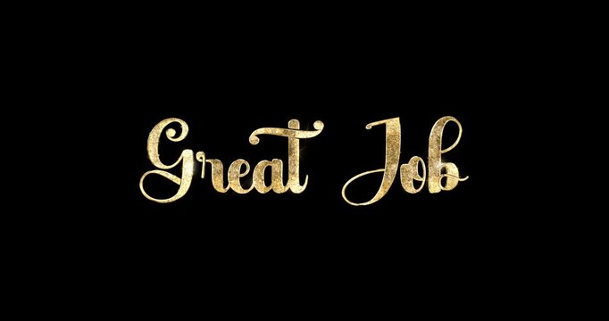 Great Job Handwritten Typography Animation with Gold Glitter and White Style on Transparent Background. Suitable for Employee Recognition, Achievement Celebration and Motivational Content