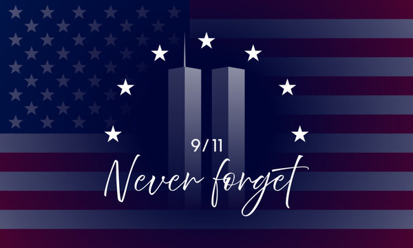 9/11 Never forget, Patriot Day poster, Twin Towers, USA flag