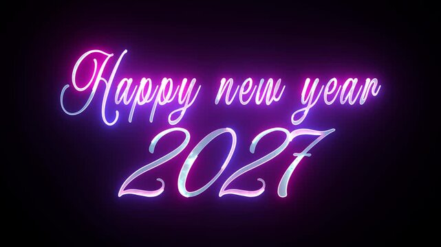 Happy new year 2027 cursive neon glowing text an elegant light spelling out happy new
