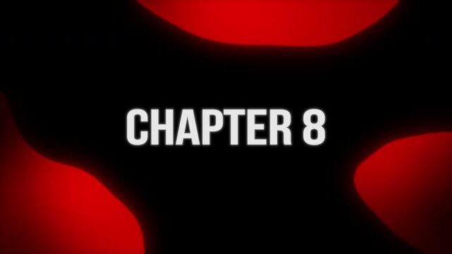 Cinematic sci-fi red liquid motion background featuring glowing neon text animation for Chapter 8.