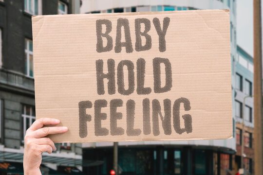 "Baby hold feeling" The profound sensation of holding an infant is hard to describe. PARENTHOOD. CONNECTION. EXPERIENCE. NEW. EMOTION.