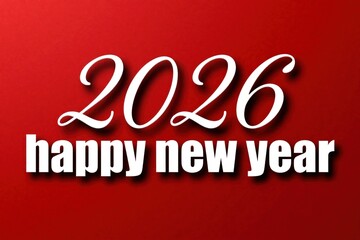 Fototapeta premium White text reading 2026 happy new year on plain red background. Simple holiday greeting card design for winter celebration wish. Festive graphic element.