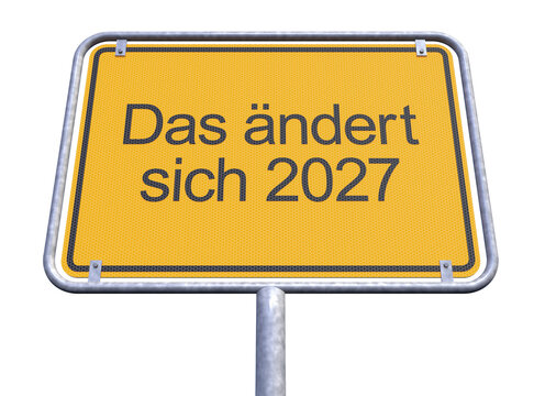 3d Illustration - Ortsschild - Ortstafel - Das aendert sich 2027 - Freisteller - Freigestellt