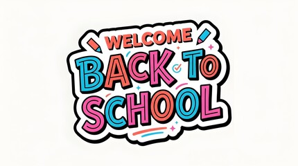 Naklejka premium Welcome Back to School Playful Colorful Typography Sticker Badge with Pencil and Sparkle Accents