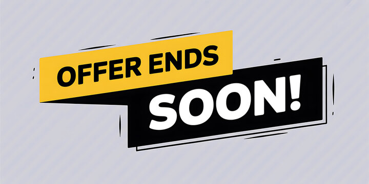 Yellow and black banner with bold white text stating Offer Ends Soon against a light grey 