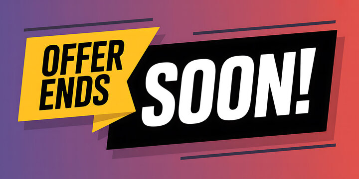 Yellow and black banner with bold white text Offer Ends Soon against a gradient purple and red 
