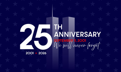 9 11 25th anniversary, Patriot Day 25 years background © Auguste Lange