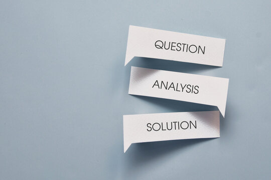 Question analysis and solution speech bubbles. Problem solving process concept