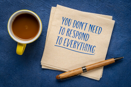 You Don't Need to Respond to Everything &ndash; inspirational handwritten note on a napkin with coffee, promoting mindfulness, emotional control, patience, boundaries, and inner peace.