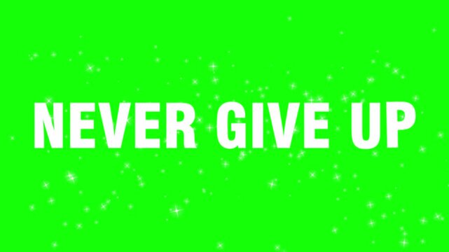 Never give up motivational typography animation featuring white bold text against dynamic green screen background with floating star particles animated text reveal video animated