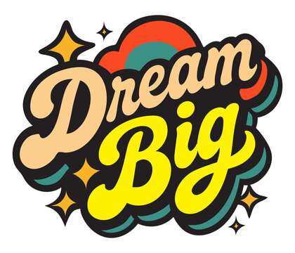 Dream Big Inspirational Quote Typography Vector Design