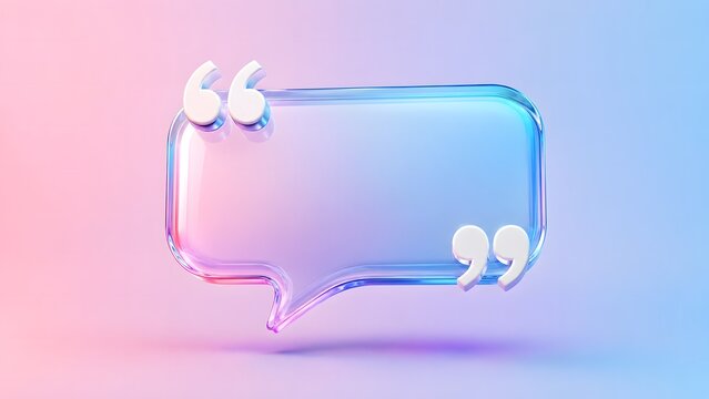 Clear glass speech bubble with quote marks on gradient pink and blue background.