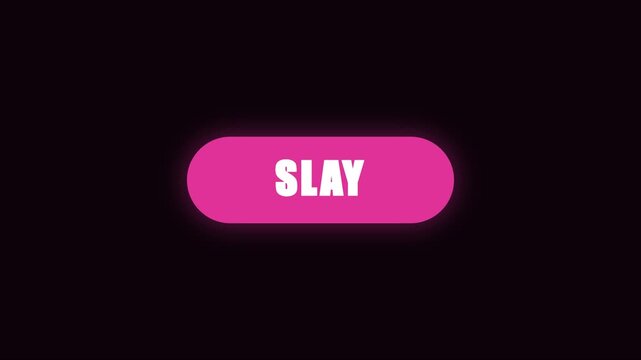 Slay neon sign animation, vibrant pink glowing button for social media and digital 4k
