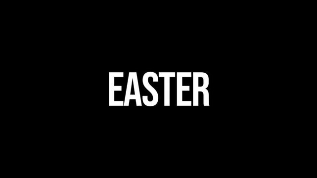 Animated word EASTER in bold white text on a black background. Perfect for Easter celebrations, spring holidays, and religious themes.