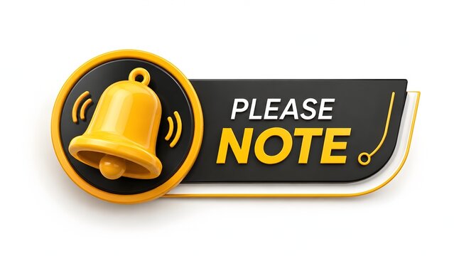 Please Note warning alert sign with yellow 3D glowing bell icon on dark background for urgent notification
