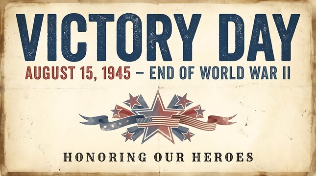 Victory day august 15 1945 end of war ii honoring our heroes vintage poster with stars and ribbons keywords: victory, day, august, 15, 1945