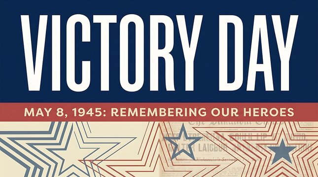 Victory day may 8 1945 remembering our heroes with stars and stripes banner keywords: victory, day, may, 1945, remembering, heroes, stars