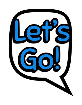 Let's go text in speech bubble isolated on transparent background