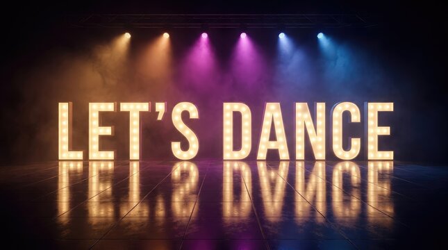 Glowing marquee letters spelling let's dance set upon a polished dark stage with vibrant spotlighting