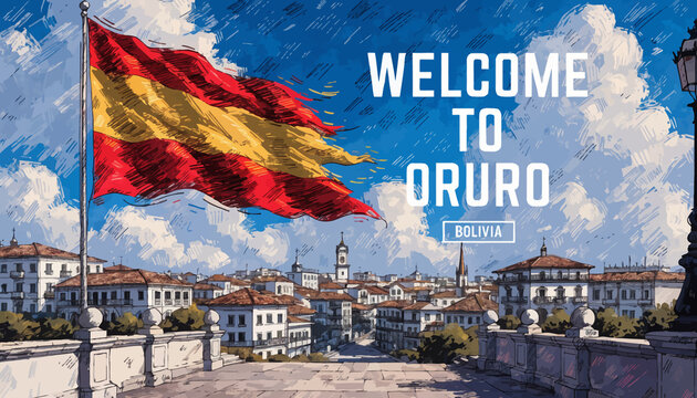 Welcome to Oruro, Bolivia - Spanish Flag Waving Over Colonial Cityscape with Mountains