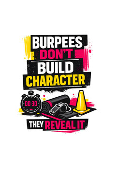 Burpees Don't Build Character They Reveal It | Modern Minimalist Fitness T-Shirt Graphic
