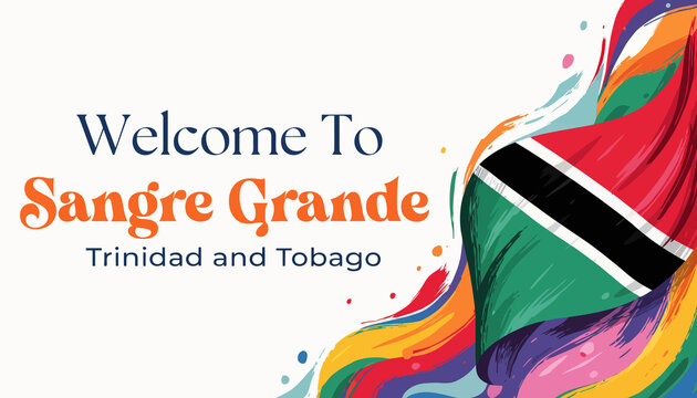 Welcome to Sangre Grande, Trinidad and Tobago - colorful flag and text