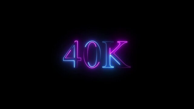 Glowing neon "40K" text pulses rhythmically, cycling vibrant colors&mdash;blue, pink, against a dark background. Smooth zoom-in effect enhances energy 4K video.