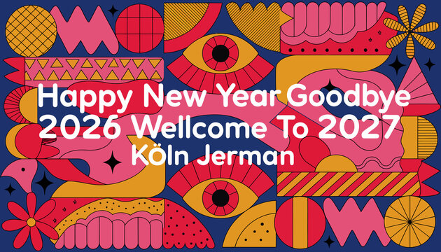 Happy New Year Goodbye 2026 Welcome 2027 K?ln Germany Abstract Geometric Design
