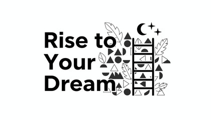 Obraz premium Motivational slogan rise to your dream with geometric pattern backdrop, ladder, and crescent moon.