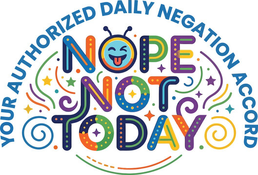 Humorous vector graphic with "Nope Not Today" text, tongue-out emoji icon, decorative stars, swirls, and circular arch typography. Download today!