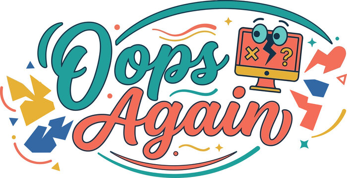 Humorous vector graphic featuring the text "Oops Again" in cursive script with a broken computer monitor character and colorful shapes. Download today!



