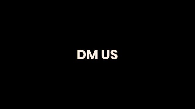DM Us Burn Text Reveal Animation 4K Social Media Contact Call to Action for Customer Support Business Inquiries and Online Communication