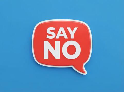 Red speech bubble with bold white SAY NO text on bright blue background for refusal or protest concept