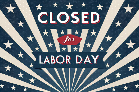 Closed for Labor Day Patriotic Poster, Labor Day Closed Business Sign, American Flag Style Closed Holiday Banner, Vintage Closed for Labor Day Graphic, Sunburst Labor Day Closure Notice
