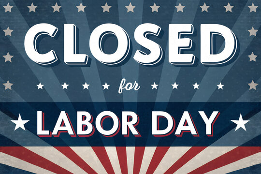 Closed for Labor Day Patriotic Poster, Labor Day Closed Business Sign, American Flag Style Closed Holiday Banner, Vintage Closed for Labor Day Graphic, Sunburst Labor Day Closure Notice