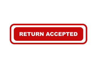 Fototapeta premium Red rectangular button with white text that says return accepted for online shopping and ecommerce customer service isolated on transparent background