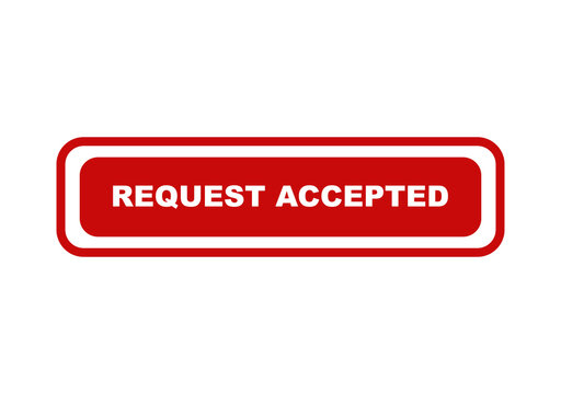 Red button sign with white text saying request accepted for web interface or digital user notification system design isolated on transparent background