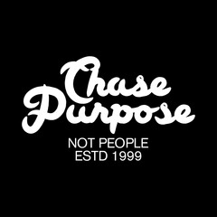 chase purpose not people motivational script typography © Meli