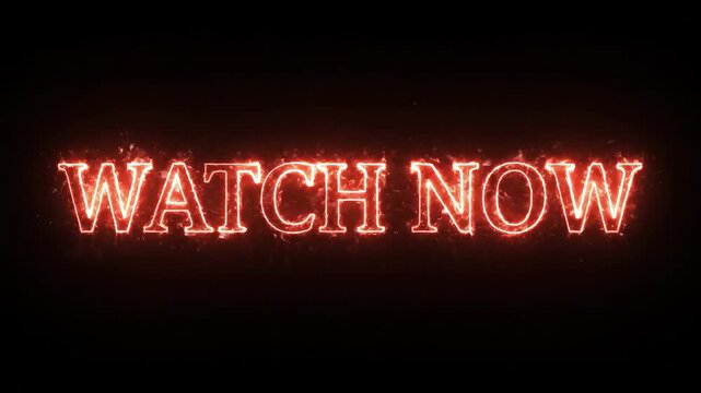 Glowing fire text effect displaying watch now message for video streaming and cinema promotion.