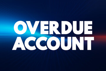 Obraz premium OVERDUE ACCOUNT words in bold strong letters on glowing burst background, business reminder for bills, unpaid invoices, finance warning, money management, client debt, late payment