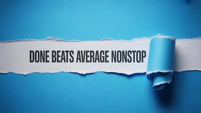 A blue torn paper background revealing the text done beats average nonstop